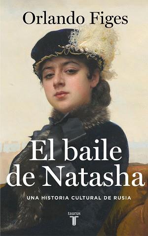 EL BAILE DE NATASHA | 9788430624263 | FIGES, ORLANDO