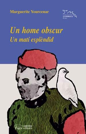 UN HOME OBSCUR I UN MATI ESPLENDID | 9788497792622 | YOURCENAR, MARGUERITE