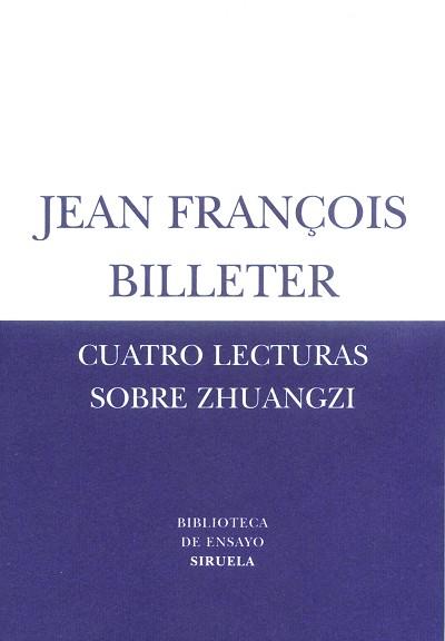 CUATRO LECTURAS SOBRE ZHUANGZI | 9788478447282 | BILLETER, JEAN FRAN€OIS