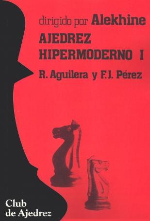 AJEDREZ HIPERMODERNO. (T. 1) | 9788424503888 | AGUILERA, RICARDO