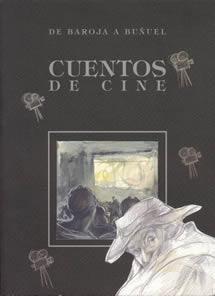 CUENTOS DE CINE DE BAROJA A BUÑUEL | 9788489142329 | AUTORES VARIOS