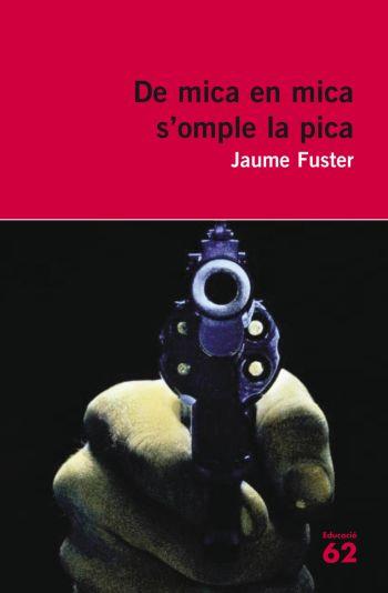 DE MICA EN MICA S'OMPLE LA PICA | 9788429761900 | FUSTER, JAUME