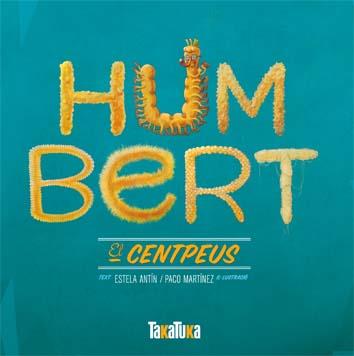 HUMBERT, EL CENTPEUS | 9788492696987 | MARTÍNEZ, PACO/ANTÍN, ESTELA