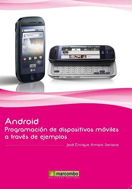 ANDROID. PROGRAMACIÓN DISPOSITIVOS MÓVILES A TRAVÉS DE EJEMP | 9788426717672 | AMARO SORIANO, JOSÉ ENRIQUE