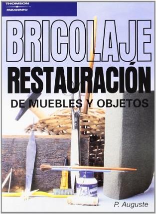 RESTAURACION DE MUEBLES Y OBJETOS BRICOLAJE | 9788428317115 | AUGUSTE, P.