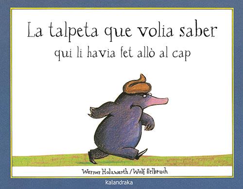 TALPETA QUE VOLIA SABER QUI LI HAVIA FET ALLO EN | 9788495123787 | HOLZWARTH, WERNER/ ERLBRUCH, WOLF