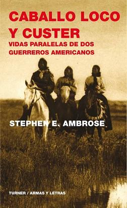 CABALLO LOCO Y CUSTER AL-10 | 9788475066561 | AMBROSE, STEPHEN E.