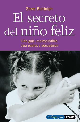 SECRETO DEL NIÑO FELIZ, EL | 9788441400306 | BIDDULPH, STEVE