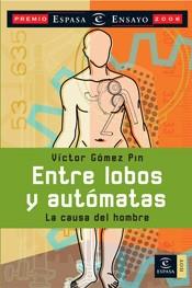 ENTRE LOBOS Y AUTOMATAS (P.ENSAYO 2006) | 9788467023039 | GOMEZ PIN, VICTOR