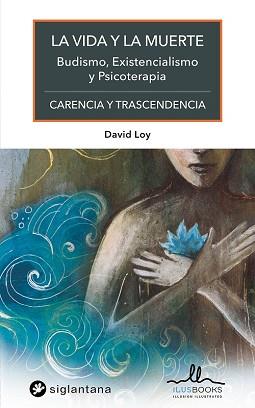 VIDA Y LA MUERTE, LA | 9788416574490 | LOY, DAVID