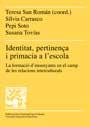 IDENTITAT, PERTINEN€A I PRIMACIA A L'ESCOLA | 9788449021749 | SAN ROMAN, TERESA/CARRASCO, S./SOTO, P./