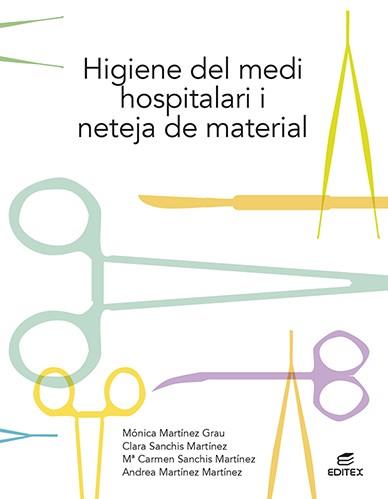 HIGIENE DEL MEDI HOSPITALARI I NETEJA DEL MATERIAL | 9788413215754 | MARTÍNEZ GRAU, MÓNICA/SANCHÍS MARTÍNEZ, CLARA/SANCHÍS MARTÍNEZ, Mª CARMEN/MARTÍNEZ MARTÍNEZ, ANDREA