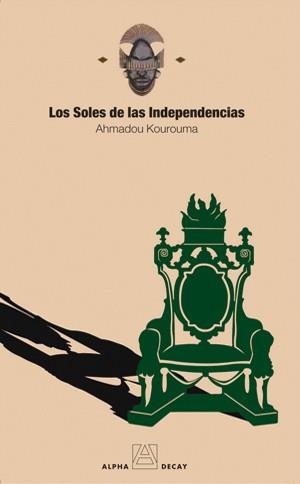 SOLES DE LAS INDEPENDENCIAS, LOS | 9788493427825 | KOUROUMA  , AHMADON