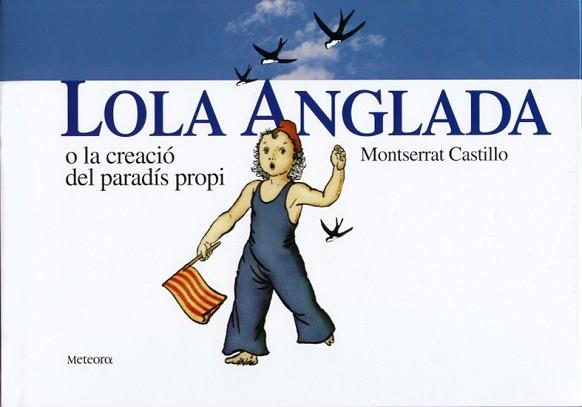 LOLA ANGLADA O LA CREACIO DEL PARADIS PROPI | 9788495623003 | CASTILLO, MONTSERRAT