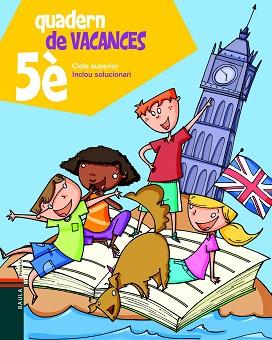 QUADERN DE VACANCES 5E CICLE SUPERIOR | 9788447924301 | BLANCH I GISBERT, XAVIER/ESPOT I PUIG, LAURA