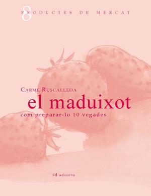 MADUIXOT COM PREPARAR-LO 10 VEGADES, EL | 9788461106653 | RUSCALLEDA, CARME