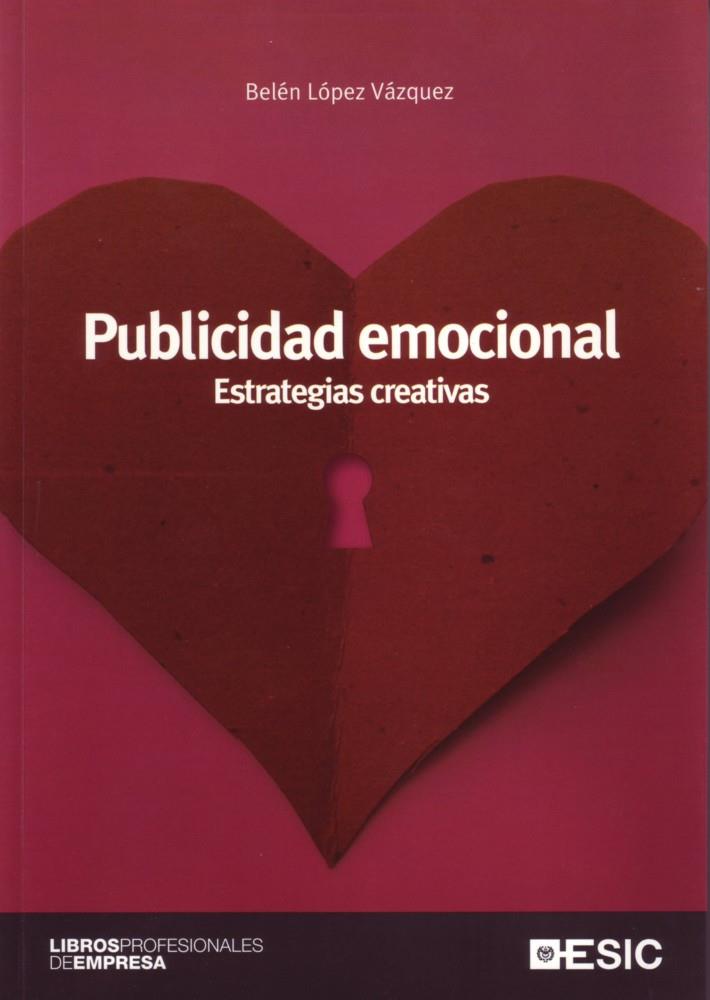 PUBLICIDAD EMOCIONAL. | 9788473564885 | LÓPEZ VÁZQUEZ, BELÉN