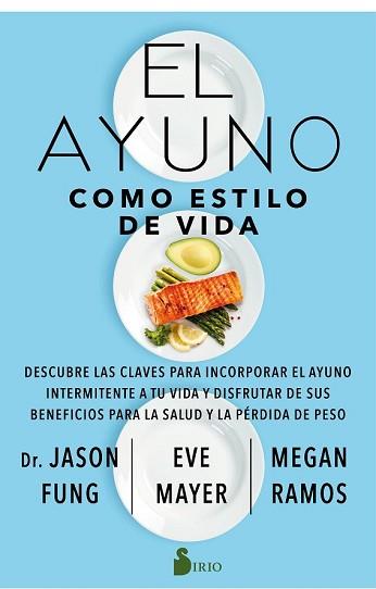 EL AYUNO COMO ESTILO DE VIDA | 9788418000850 | FUNG, DR. JASON/MAYER, EVE/RAMOS, MEGAN