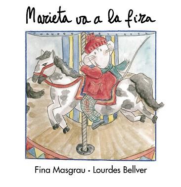 MARIETA VA A LA FIRA | 9788481312706 | MASGRAU, FINA/ BELLVER, LOURDES