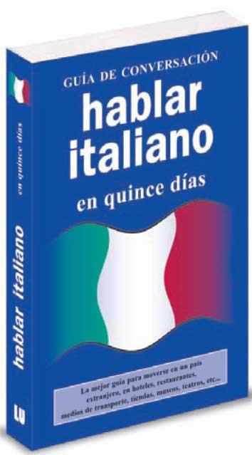 HABLAR ITALIANO EN QUINCE DÍAS. GUÍA DE CONVERSACIÓN | 9788496445086 | AAVV