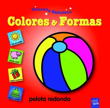 PEQUEÑA BCA.:COLORES & FORMAS | 9788408089537 | YOYO