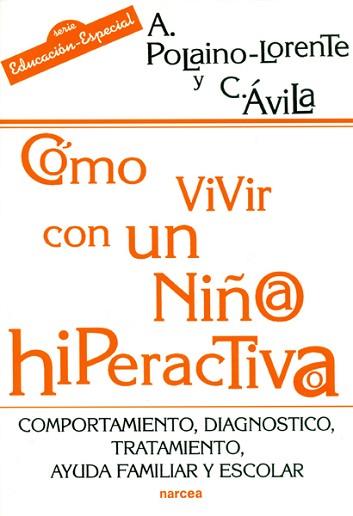 COMO VIVIR CON UN NIÑO/A HIPERACTIVO/A | 9788427712959 | AVILA, C./ POLAINO-LORENTE, A.