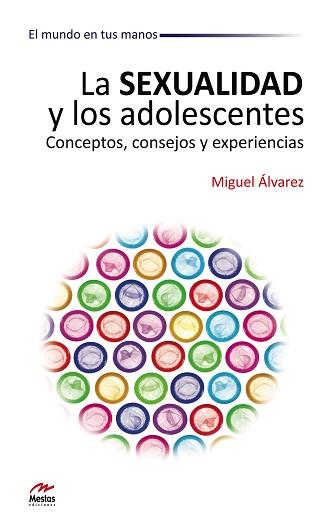 LA SEXUALIDAD Y LOS ADOLESCENTES | 9788492892181 | ÁLVAREZ TORNERO, MIGUEL ÁNGEL