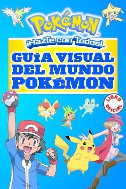 GUÍA VISUAL DEL MUNDO POKÉMON (POKÉMON) | 9788490437964 | VARIOS AUTORES