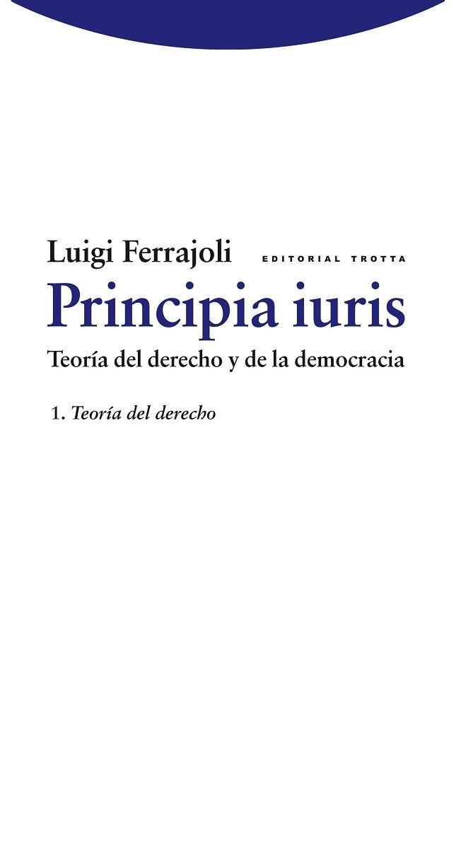 PRINCIPIA IURIS. TEORÍA DEL DERECHO Y DE LA DEMOCRACIA | 9788498791761 | FERRAJOLI, LUIGI