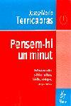 PENSEM-HI UN MINUT | 9788473064811 | TERRICABRAS, JOSEP MARIA