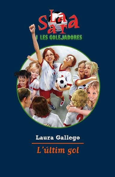 ULTIM GOL, L' (LA SARA I LES GOLEJADORES 6) | 9788499322483 | GALLEGO, LAURA