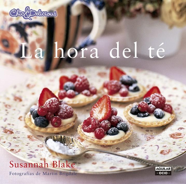 LA HORA DEL TÉ (CHIC & DELICIOUS) | 9788403514737 | BLAKE,SUSANNAH