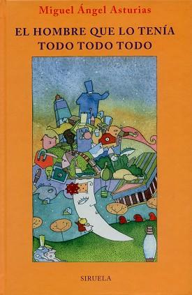 HOMBRE QUE LO TENIA TODO TODO TODO, EL | 9788478445783 | ASTURIAS, MIGUEL ANGEL