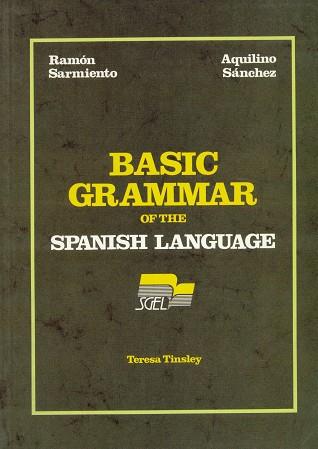 BASIC GRAMMAR OF THE SPANISH LANGUAGE | 9788471435545 | SARMIENTO BARBA, RAMON / SANCHEZ PEREZ,