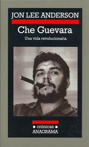 CHE GUEVARA : UNA VIDA REVOLUCIONARIA | 9788433925725 | ANDERSON, JON LEE (1957- )