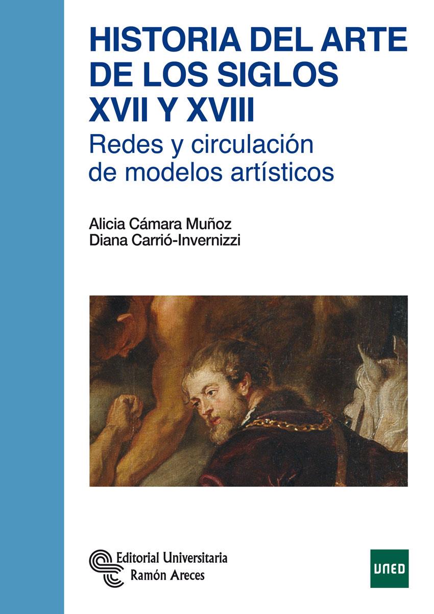 HISTORIA DEL ARTE DE LOS SIGLOS XVII Y XVIII | 9788499611723 | CÁMARA MUÑOZ, ALICIA/CARRIÓ-INVERNIZZI, DIANA