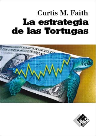 ESTRATEGIA DE LAS TORTUGAS, LA | 9788493622657 | FAITH, CURTIS M.