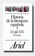 HISTORIA DE LA LITERATURA ESPAÑOLA 5: SIGLO XIX | 9788434483569 | SHAW, DONALD L.