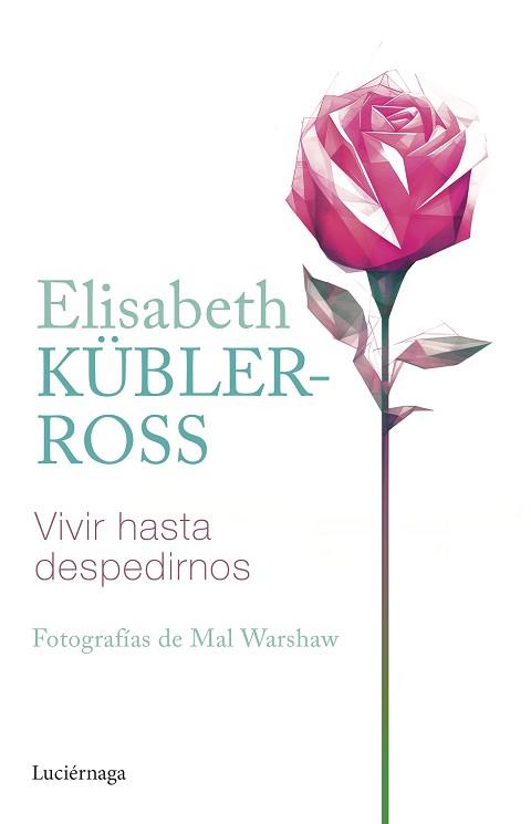 VIVIR HASTA DESPEDIRNOS | 9788419164902 | KÜBLER-ROSS, ELISABETH