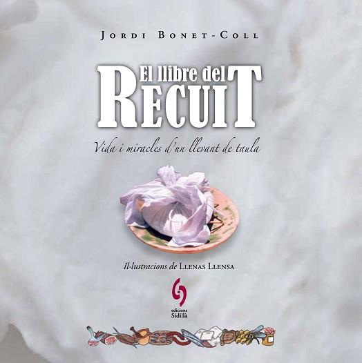 LLIBRE DEL RECUIT, EL | 9788493874384 | BONET-COLL, JORDI/LLENAS LLENSA, ALBERT