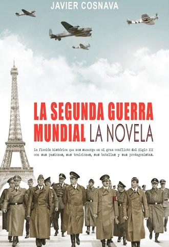 LA SEGUNDA GUERRA MUNDIAL | 9788416436767 | JAVIER COSNAVA