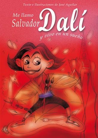 ME LLAMO SALVADOR DALI | 9788493572730 | AGUILAR, GARCÍA, JOSÉ