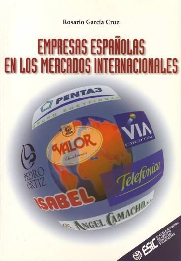 EMPRESAS ESPAÑOLAS EN LOS MERCADOS INTERNACIONALES | 9788473562560 | GARCIA CRUZ, ROSARIO