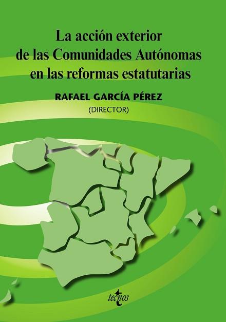 LA ACCIÓN EXTERIOR DE LAS COMUNIDADES AUTÓNOMAS EN LAS REFOR | 9788430948314 | GARCÍA PÉREZ, RAFAEL/MARRERO ROCHA, INMACULADA/MOR