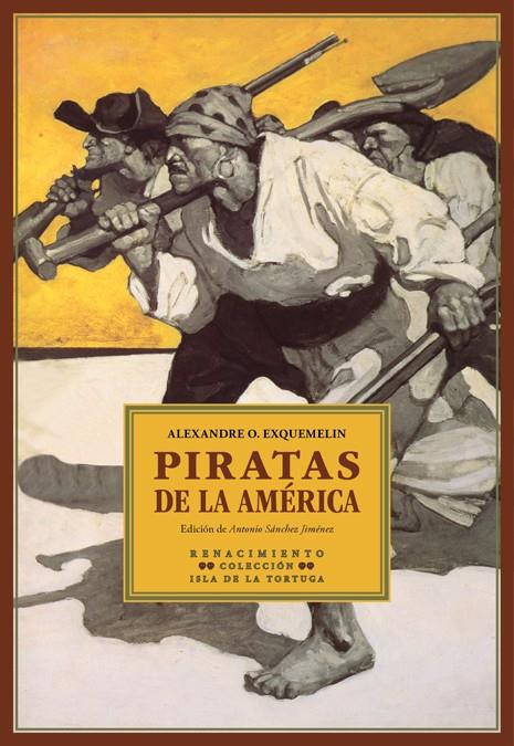 PIRATAS DE LA AMÉRICA | 9788484728306 | OLIVIER EXQUEMELIN, ALEXANDRE