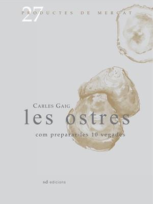 OSTRES COM PREPARAR-LES 10 VEG | 9788493657826 | GAIG, CARLES