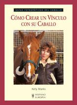 CÓMO CREAR UN VÍNCULO CON SU CABALLO | 9788425518591 | MARKS, KELLY