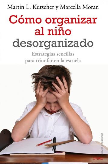 COMO ORGANIZAR AL NIÑO DESORGANIZADO | 9788497545457 | KUTSCHER, MARTIN L./MORAN, MARCELLA