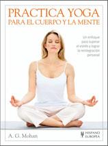 PRACTICA YOGA PARA EL CUERPO Y LA MENTE | 9788425511806 | MOHAN, A. G.