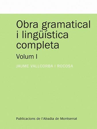 OBRA GRAMATICAL I LINGÜÍSTICA COMPLETA, VOLUM 1 | 9788498832822 | VALLCORBA I ROCOSA, JAUME